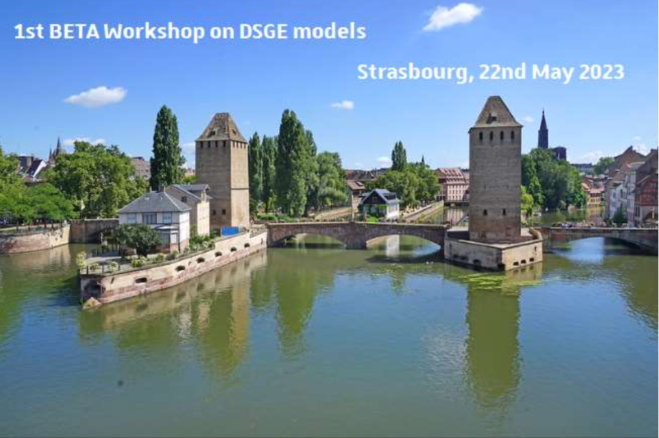 1st BETA Workshop on DSGE models, Strasbourg, 22 may 2023